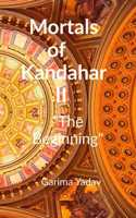 Mortals of Kandahar II 