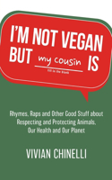 I'm Not Vegan But My Cousin Is
