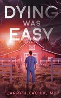 Dying Was Easy