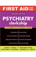 First Aid for the Psychiatry Clerkship: A Student to Student Guide