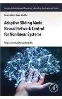 Adaptive Sliding Mode Neural Network Control for Nonlinear Systems