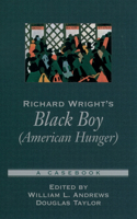 Richard Wright's Black Boy (American Hunger)