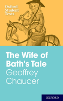 Oxford Student Texts: Geoffrey Chaucer: The Wife of Bath's Tale: (Oxford Student Texts)
