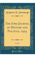 The Iowa Journal of History and Politics, 1924, Vol. 22 (Classic Reprint)