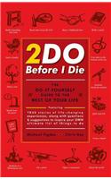 2do Before I Die: The Do-It-Yourself Guide to the Rest of Your Life