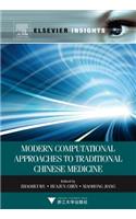 Modern Computational Approaches to Traditional Chinese Medicine