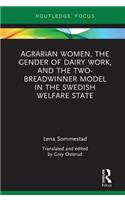 Agrarian Women, the Gender of Dairy Work, and the Two-Breadwinner Model in the Swedish Welfare State