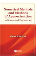 Numerical Methods and Methods of Approximation in Science and Engineering