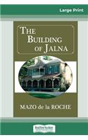 The Building of Jalna (16pt Large Print Edition)