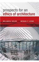 Prospects for an Ethics of Architecture