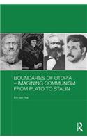 Boundaries of Utopia - Imagining Communism from Plato to Stalin: Imagining Communism from Plato to Stalin