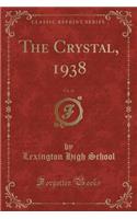 The Crystal, 1938, Vol. 13 (Classic Reprint)