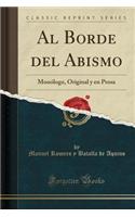 Al Borde del Abismo: Monologo, Original y En Prosa (Classic Reprint)