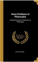 Some Problems of Philosophy