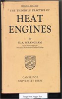 The Theory and Practice of Heat Engines