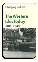 The Western Isles Today: (Changing Culture Series)