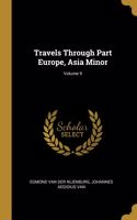 Travels Through Part Europe, Asia Minor; Volume II