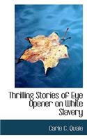 Thrilling Stories of Eye Opener on White Slavery