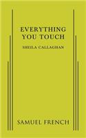 Everything You Touch