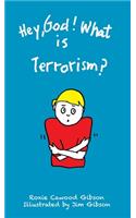 Hey, God! What is Terrorism?