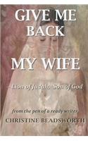 Give Me Back My Wife Lion of Judah, Son of God