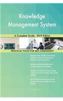 Knowledge Management System A Complete Guide - 2019 Edition