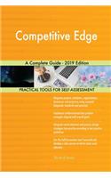 Competitive Edge A Complete Guide - 2019 Edition
