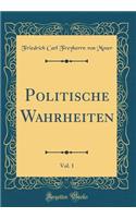 Politische Wahrheiten, Vol. 1 (Classic Reprint)