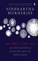 The Song Of The Cell: An Exploration Of Medicine And The New Human