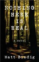 Nothing Here is Real