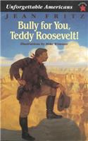 Bully for You, Teddy Roosevelt!