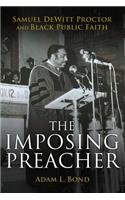 The Imposing Preacher: Samuel DeWitt Proctor and Black Public Faith