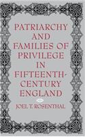 Patriarchy and Families of Privilege in Fifteenth-Century England