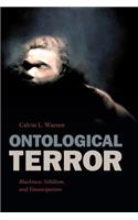 Ontological Terror: Blackness, Nihilism, and Emancipation