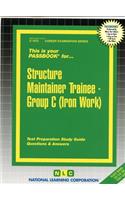 Structure Maintainer Trainee, Group C (Iron Work)