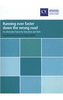 Running Ever Faster Down the Wrong Road