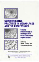 Communicative Practices in Workplaces and the Professions