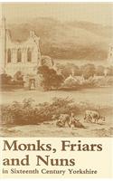 Monks, Friars and Nuns in Sixteenth Century Yorkshire