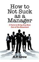 How to Not Suck as a Manager