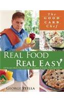 Real Food Real Easy: 120 Recipes Made Fast with Only Handful of Simple, Fresh Ingredients
