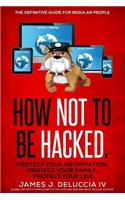 How Not To Be Hacked