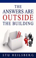 Answers Are Outside The Building