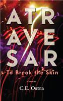 Atravesar - To Break the Skin