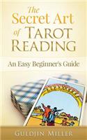 The Secret Art of Tarot Reading: An Easy Beginner's Guide(English)