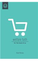 Welfare Faith: For the Least of Us