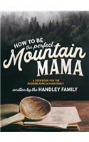 How to be the perfect Mountain Mama