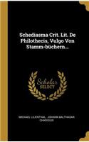 Schediasma Crit. Lit. De Philothecis, Vulgo Von Stamm-büchern...