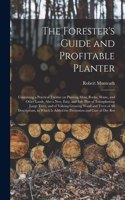 The Forester's Guide and Profitable Planter
