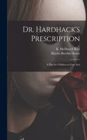 Dr. Hardhack's Prescription