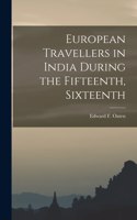 European Travellers in India During the Fifteenth, Sixteenth